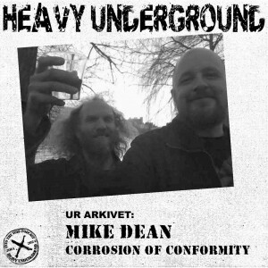 Heavy Underground Sommar - Arkivavsnittet om Mike Dean och Corrosion Of Conformity