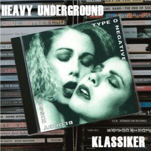 Heavy Underground - Klassikeravsnittet om Type O Negatives Bloody Kisses