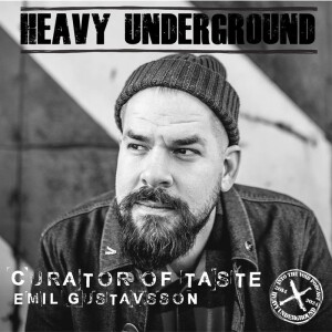 Heavy Underground - Curator Of Taste Emil Gustavsson