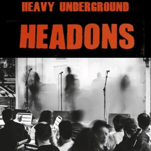 Heavy Underground - Avsnittet om Headons