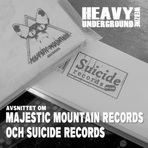 Heavy Underground Podcast om skivbolagen Majestic Mountain Records och Suicide Records