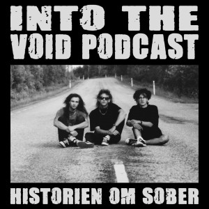 Into The Void Podcast - Historien om Sober