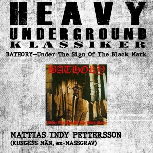 Heavy Underground Podcast - Avsnittet om Bathorys Under The Sign Of The Black Mark