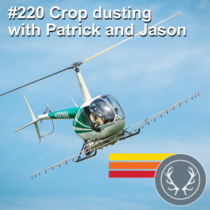 #220 Crop dusting with Patrick and Jason
