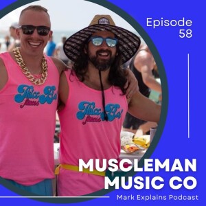 58: Muscle Man Music Co.
