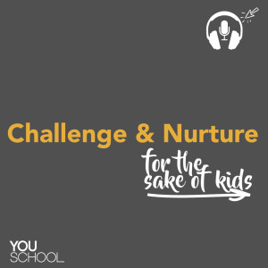 217 For the Sake of Kids - Challenge & Nurture