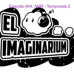 Episodio #44: AMR - Temporada 2