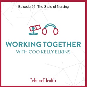 WTKE - Episode 26: The State of Nursing at MaineHealth