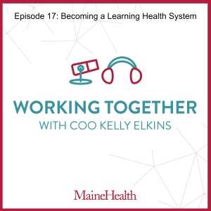 WTKE - Episode 17: Becoming a Learning Health System