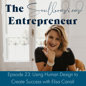 Using Human Design to Create Success with Elisa Canali