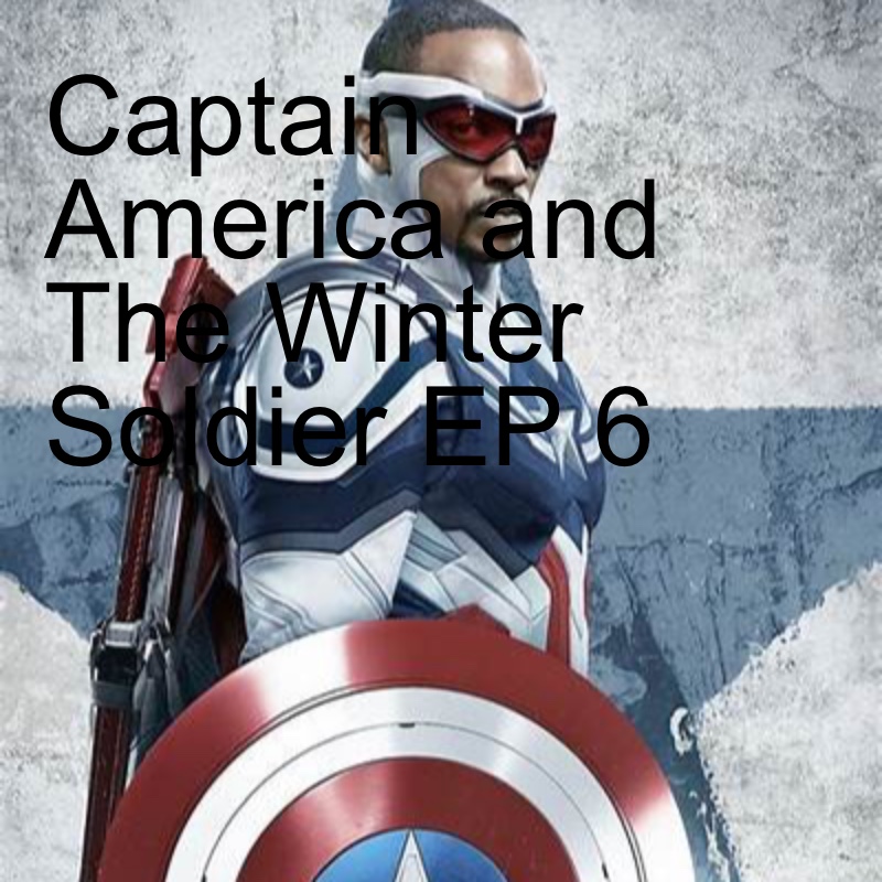 Captain America and The Winter Soldier EP 6