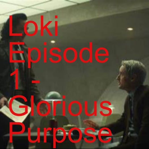 Loki Episode 1 - Glorious Purpose