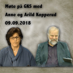 Møte på GKS med Anne og Arild Kopperud 09.09.2018