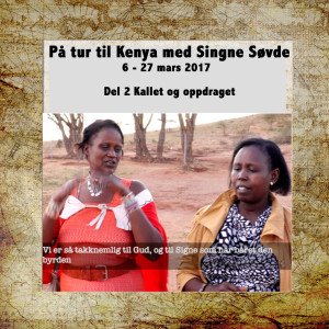 På tur med Singne i Kenya Del 2 Kallet og oppdraget