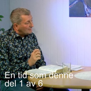 En tid som denne med Frank Sakariassen og Bjørn Thore Friberg Del 1 av 6