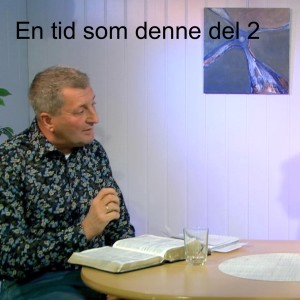 En tid som denne del 2