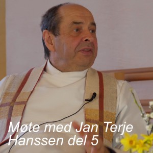 Møte med Jan Terje Hanssen del 5