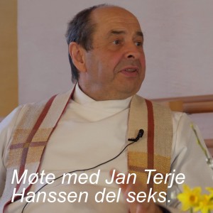 Møte med Jan Terje Hanssen del 6.