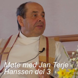 Møte med Jan Terje Hanssen del 3