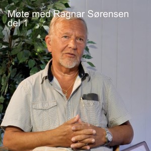 Møte med Ragnar Sørensen del 1