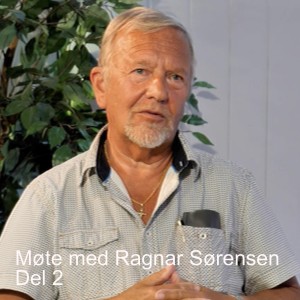 Møte med Ragnar Sørensen Del 2