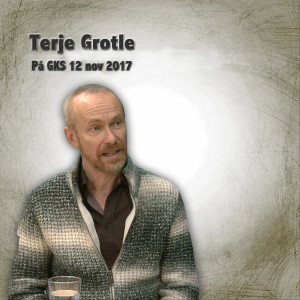 Søndag på GKS med Terje Grotle 12.11.2017