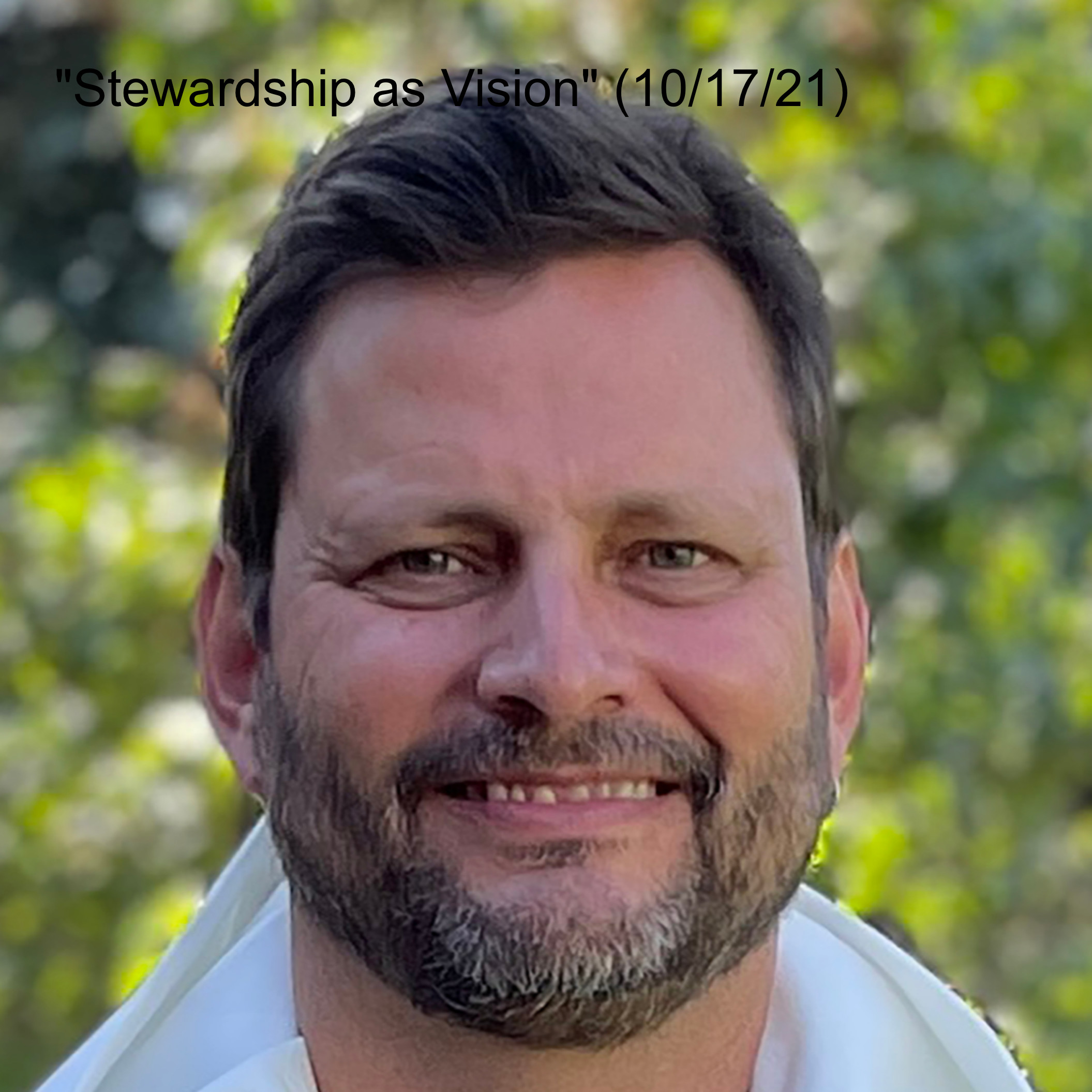 ”Stewardship as Vision” (10/17/21)