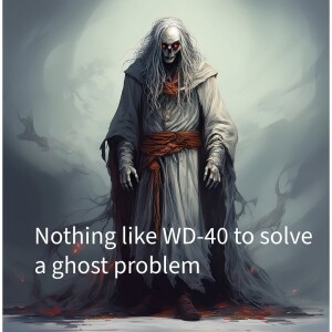 Nothing Like WD-40 To Solve Your Ghost Problem