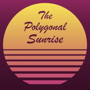 The Polygonal Sunrise: Episode 10