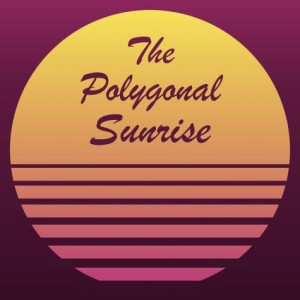 The Polygonal Sunrise: Episode 9