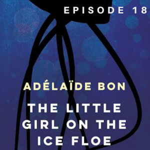 Episode 18 - The Little Girl on the Ice Floe