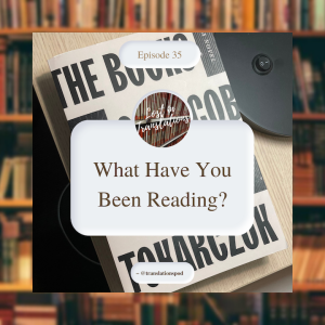 Episode 35 - What Have You Been Reading?