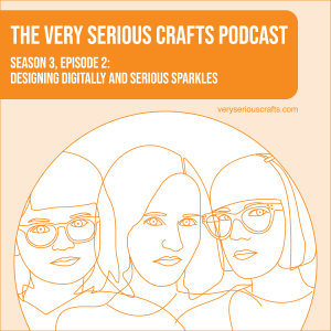 S3E02: Designing Digitally and Serious Sparkles