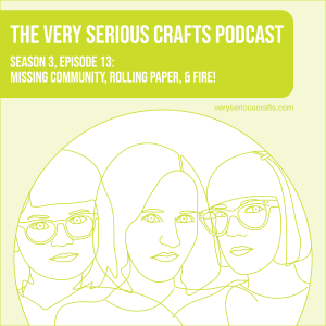 S3E13: Missing Community, Rolling Paper, and FIRE!