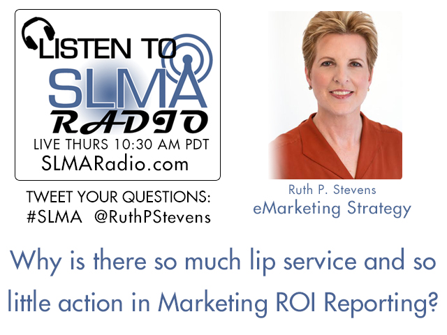 SLMA Week: Why is there so much lip service and so little action in Marketing ROI Reporting?
