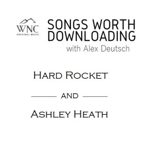 Songs Worth Downloading - Hard Rocket and Ashley Heath