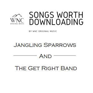 Songs Worth Downloading - Jangling Sparrows and The Get Right Band