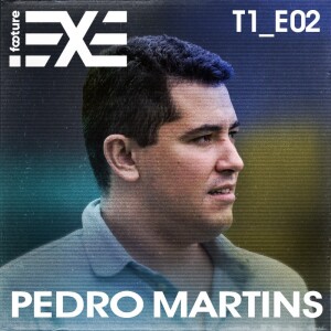 Footure.EXE #2 | Pedro Martins [Diretor de Futebol do Cruzeiro SAF]