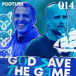 God Save The Game #14 | Leicester X Manchester City