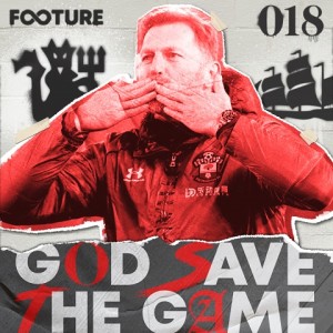 God Save The Game #18 | Southampton e os Dois de Manchester