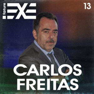 FOOTURE.EXE #13 | Carlos Freitas, diretor desportivo