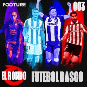 El Rondo #3 | Futebol no País Basco