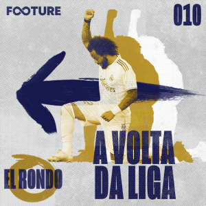 El Rondo #10 | O Retorno de La Liga