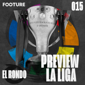 El Rondo #15 | Preview La Liga 20/21