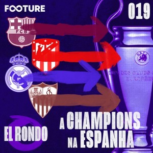 El Rondo #19 | A Champions na Espanha