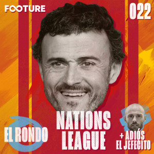 El Rondo #22 | A Espanha de Luis Enrique