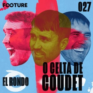 El Rondo #27 | O Celta de Eduardo Coudet
