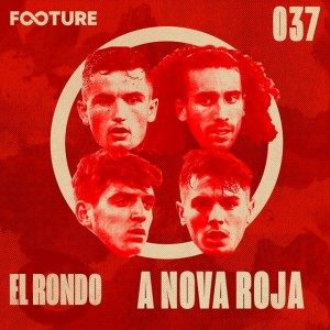 El Rondo #37 | As Jovens Promessas da Espanha