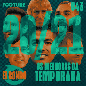 El Rondo #43 | Os Melhores de La Liga 20/21: Destaques, Jovens e Seleção