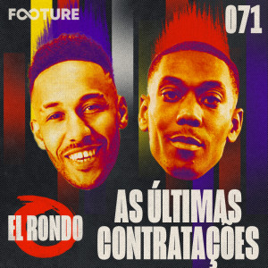 El Rondo #71 | Aubameyang, Martial e o fim da janela em La Liga